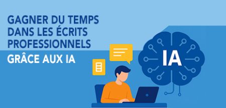 GAGNEZ DU TEMPS DANS VOS ECRITS PROFESSIONNELS